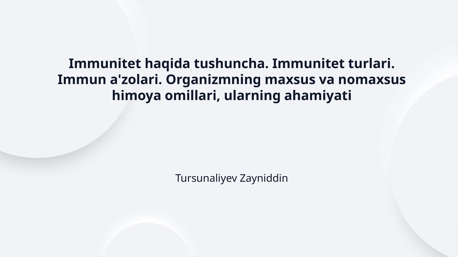 Immunitet haqida tushuncha. Immunitet turlari. Immun a'zolari. Organizmning maxsus va nomaxsus himoya omillari, ularning ahamiyati