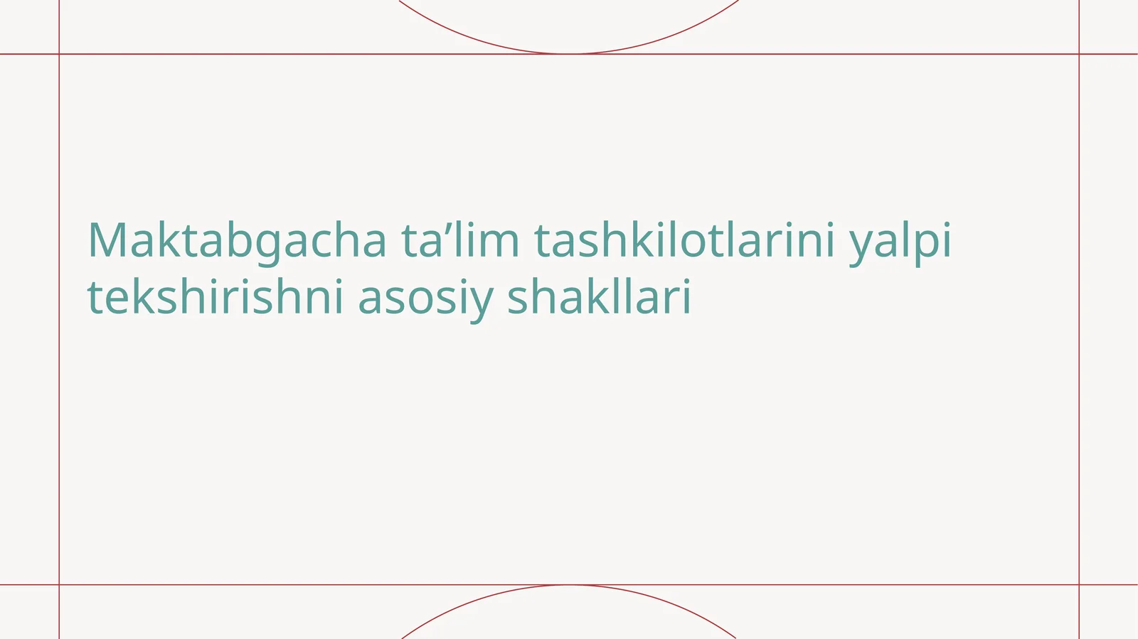Maktabgacha taʼlim tashkilotlarini yalpi tekshirishni asosiy shakllari