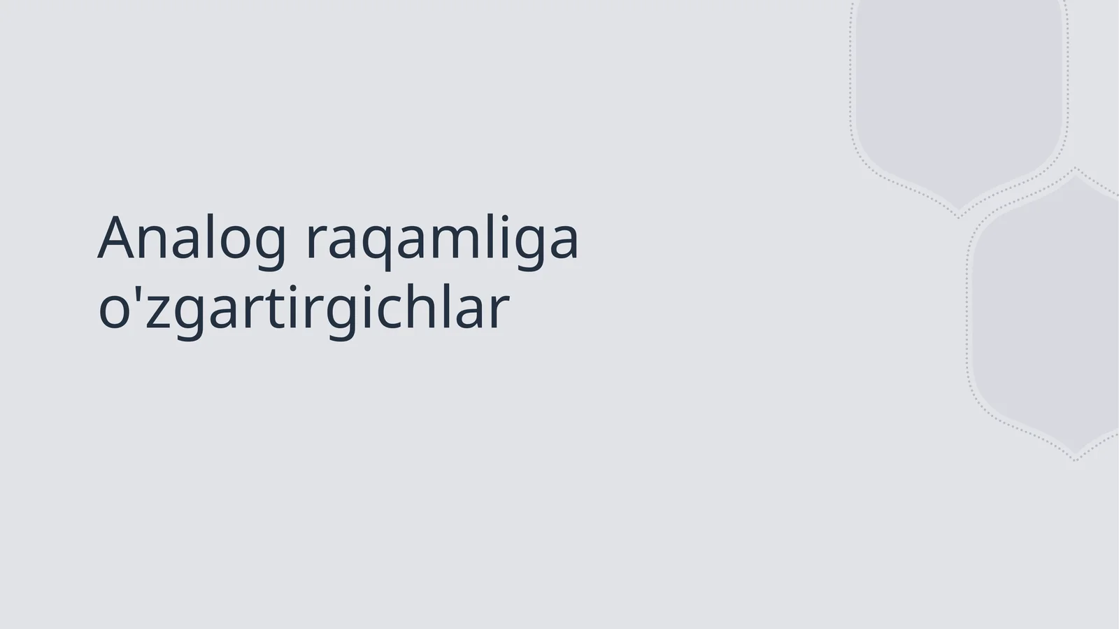 Analog raqamliga o`zgartirgich