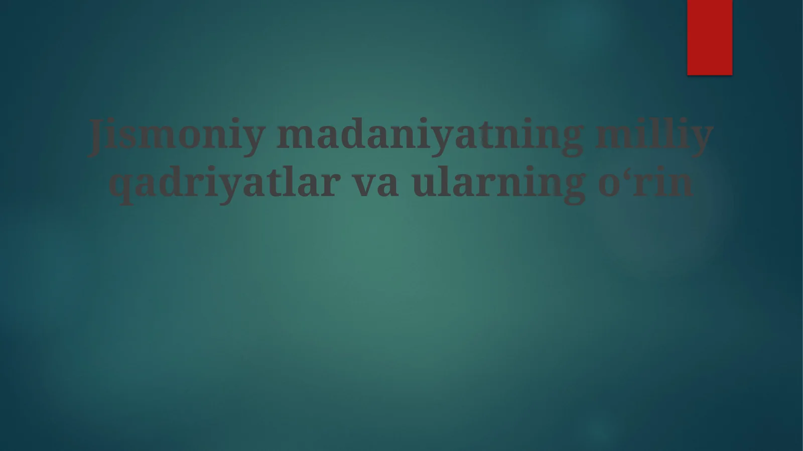 Jismoniymadaniyatningmilliyqadriyatlarvaularningoʻrin