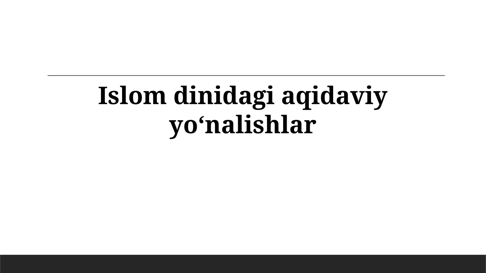 Islom dinidagiaqidaviyyo‘nalishlar