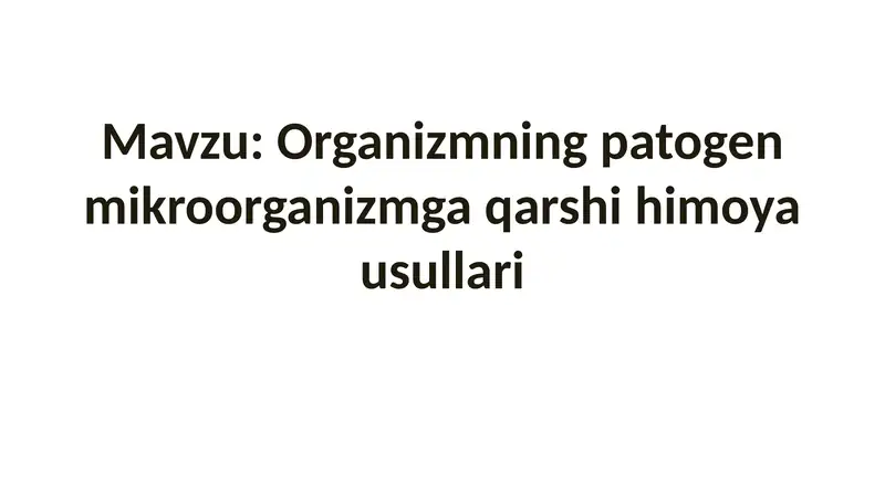 Organizmning patogen mikroorganizmga qarshi himoya usullari
