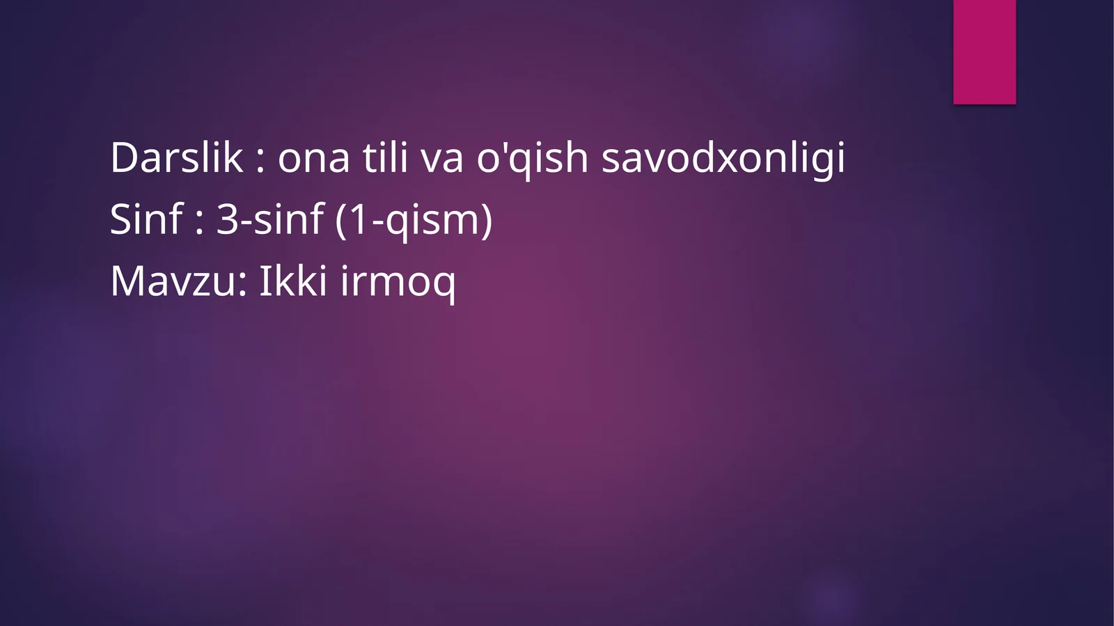 Darslik : ona tili va o'qish savodxonligiSinf : 3-sinf (1-qism)Mavzu: Ikki irmoq