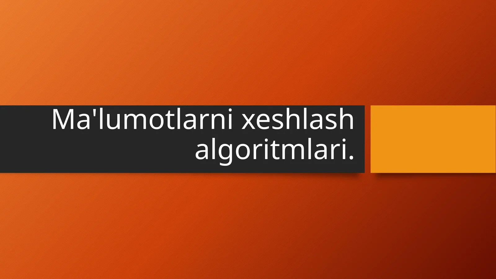 Ma'lumotlarni xeshlash algoritmlari.
