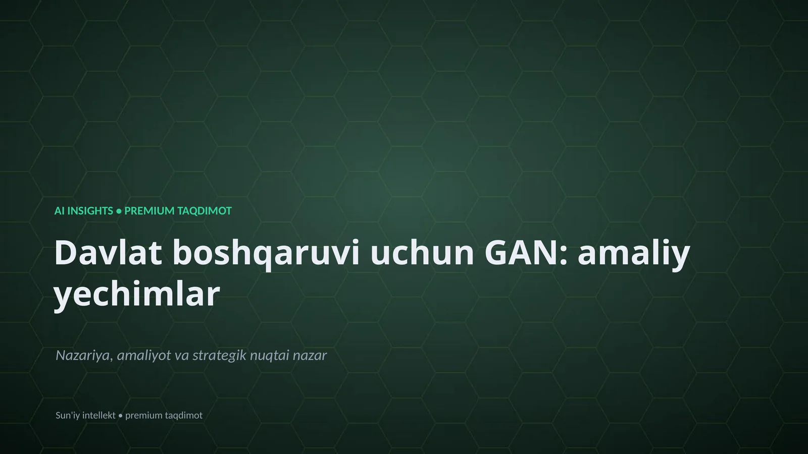 Davlat boshqaruvi uchun GAN: amaliy yechimlar