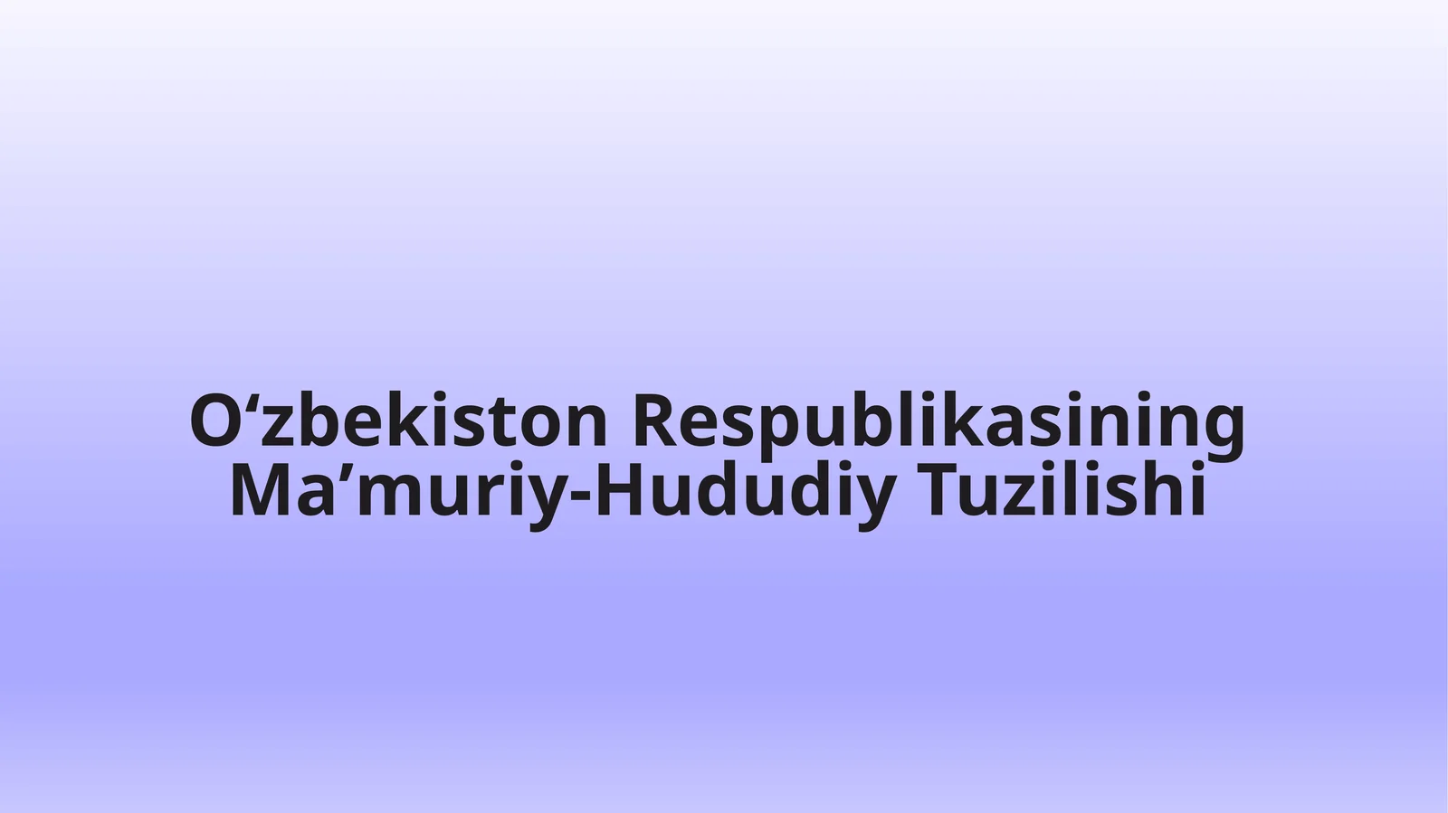 Oʻzbekiston Respublikasining Maʼmuriy-Hududiy Tuzilishi