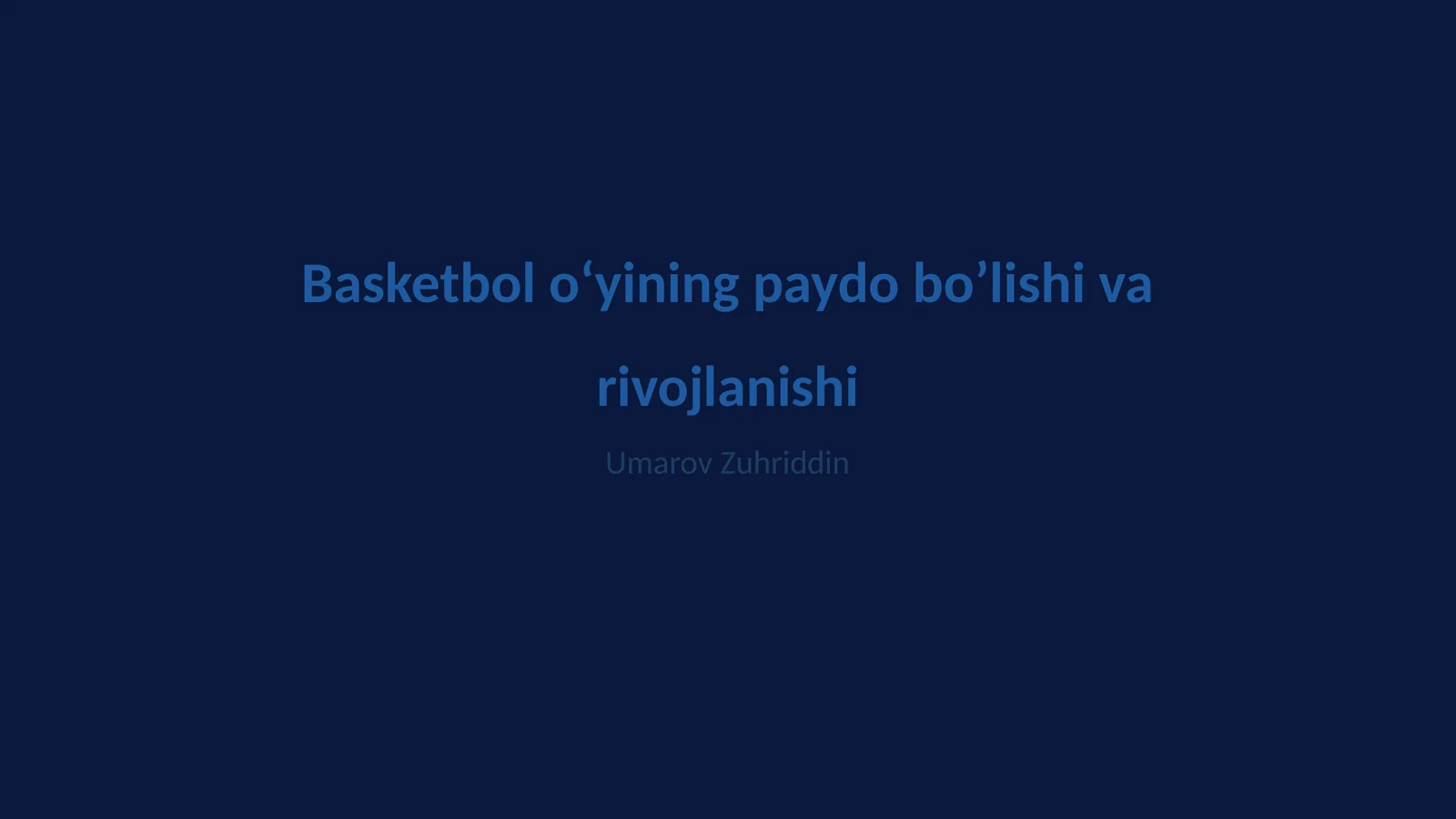Basketbol o‘yining paydo bo’lishi va rivojlanishi