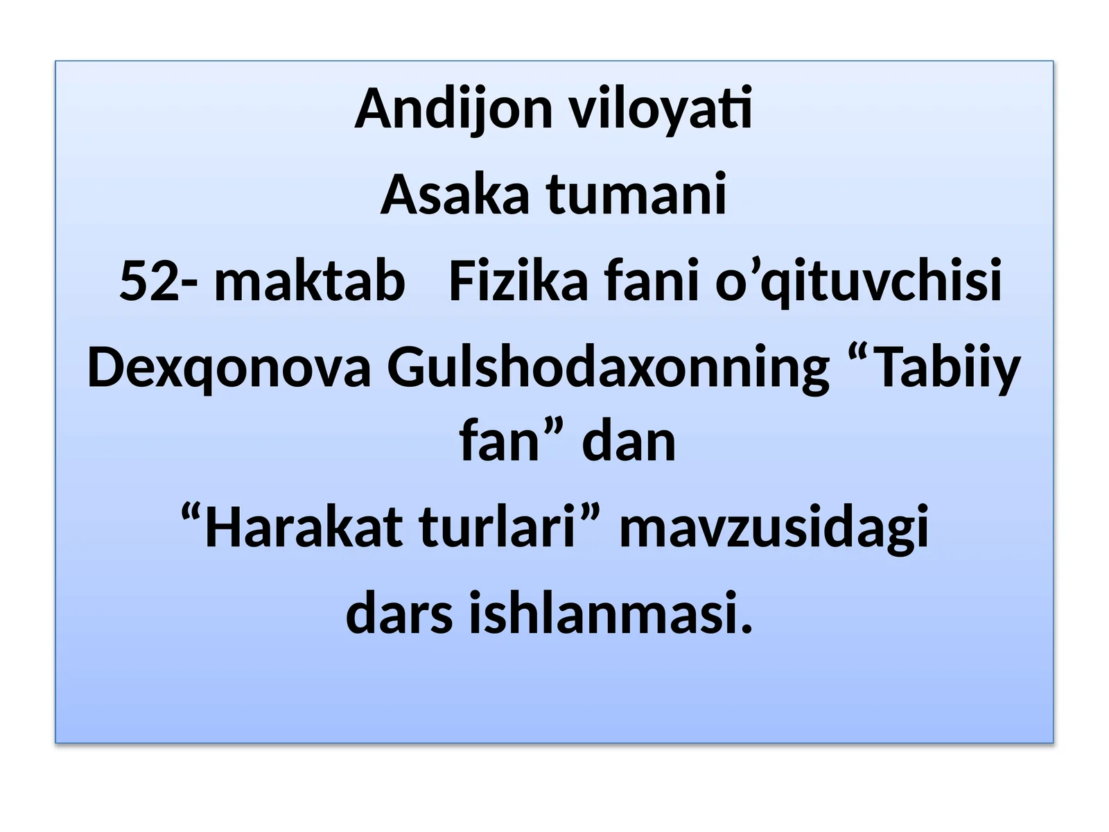 6-sinf Tabiiy fan Harakat turlari mavzusida ochiq dars ishlanma