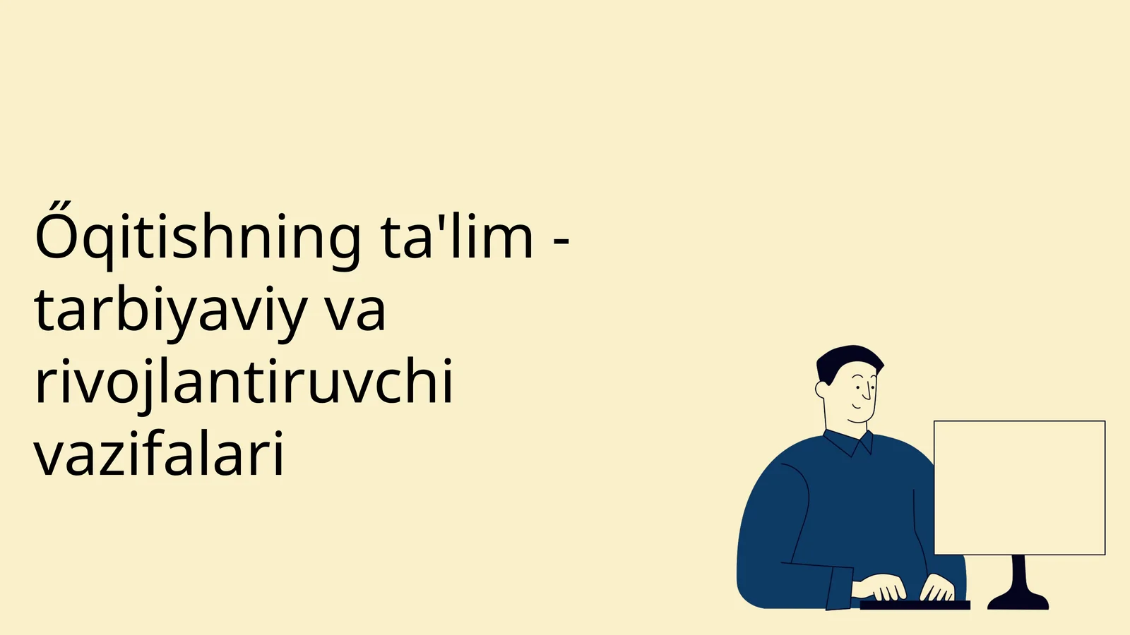 Őqitishning ta'lim - tarbiyaviy va rivojlantiruvchi vazifalari