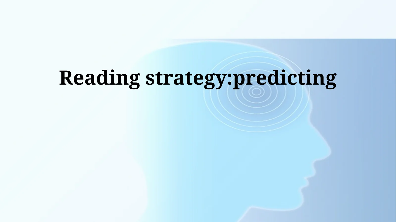 Reading strategy:predicting