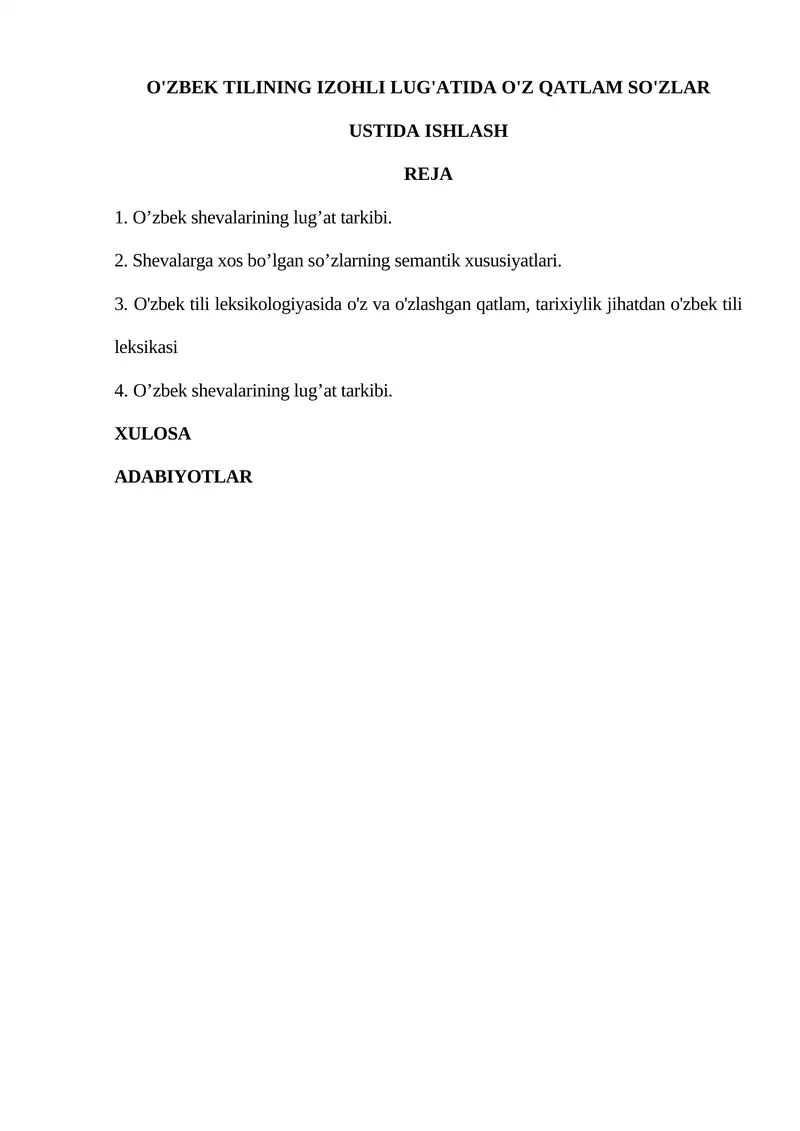 O'zbek shevalari o’zbek tilining mahalliy ko’rinishi sifatida undagi bo’lgan aksariyat qatlamlarni o’zida birlashtiradi