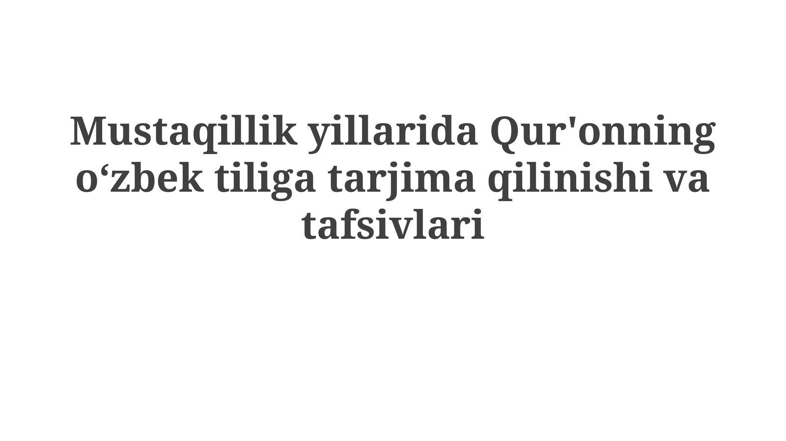 MustaqillikyillaridaQur'onningo‘zbektiligatarjimaqilinishivatafsivlari
