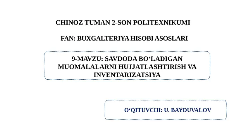 Savdoda bо‘ladigan muomalalarni hujjatlashtirish va inventarizatsiya.