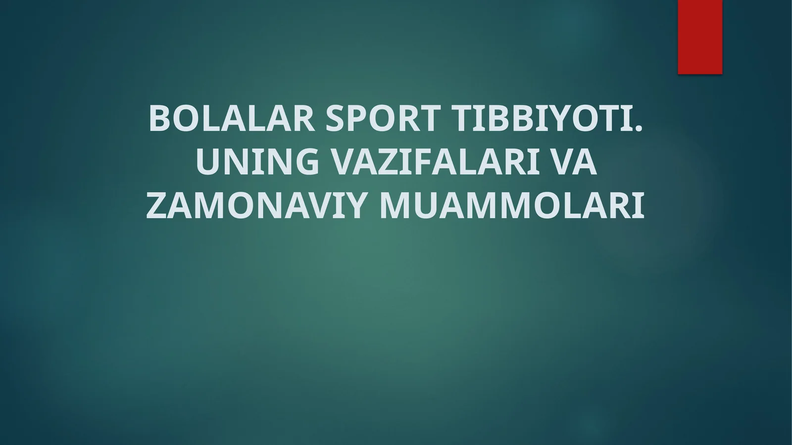 BOLALAR SPORT TIBBIYOTI. UNING VAZIFALARI VA ZAMONAVIY MUAMMOLARI