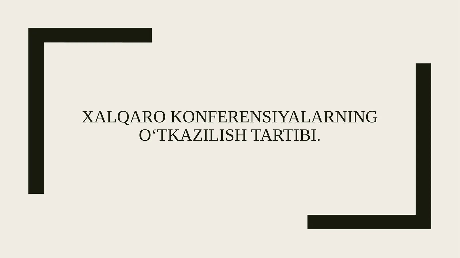 Xalqaro konferensiyalarning o‘tkazilish tartibi.
