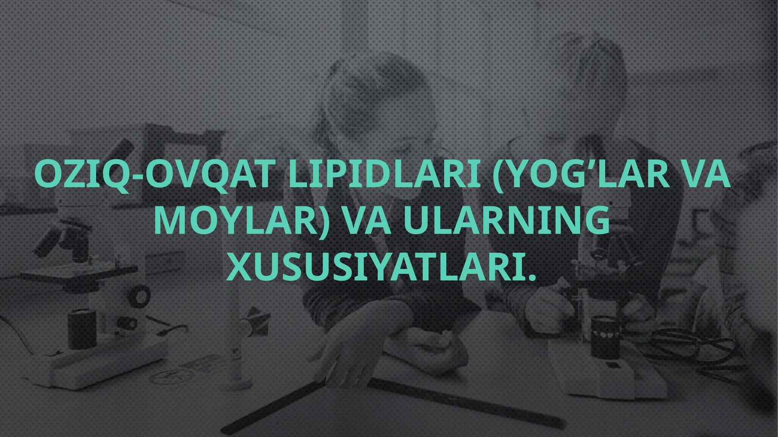 Oziq-ovqat lipidlari(Yog’lar va moylar)vaularningxususiyatlari