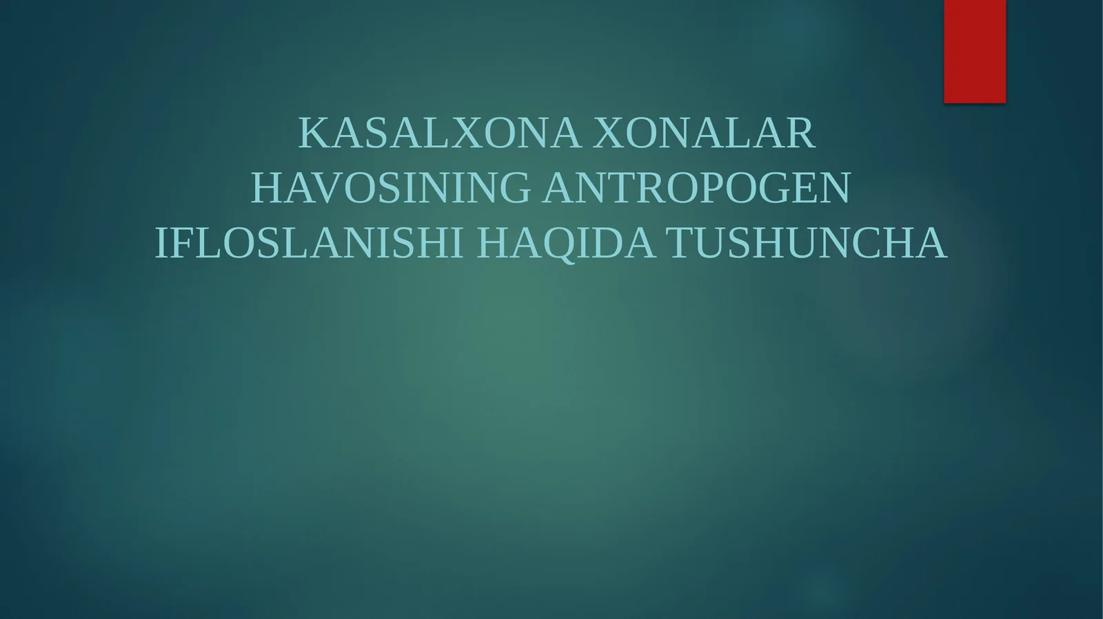 Kasalxonaxonalar havosiining antropogen ifloslanishi haqida tushuncha