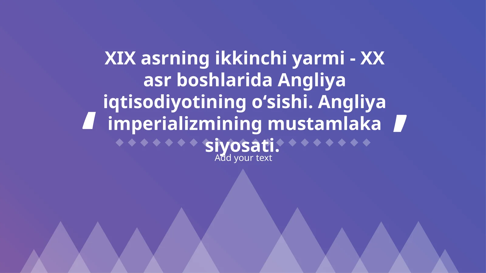 XIX asrning ikkinchi yarmi - XX asr boshlarida Angliya iqtisodiyotining oʻsishi. Angliya imperializmining mustamlaka siyosati