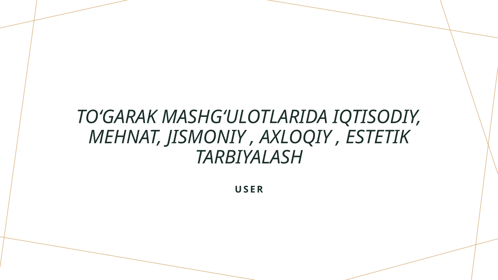 Toʻgarak mashgʻulotlarida iqtisodiy, mehnat, jismoniy, axloqiy, estetik tarbiyalash