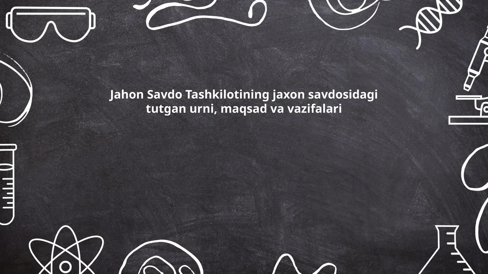 Jahon Savdo Tashkiloti tashkil etilishi va tarixi
