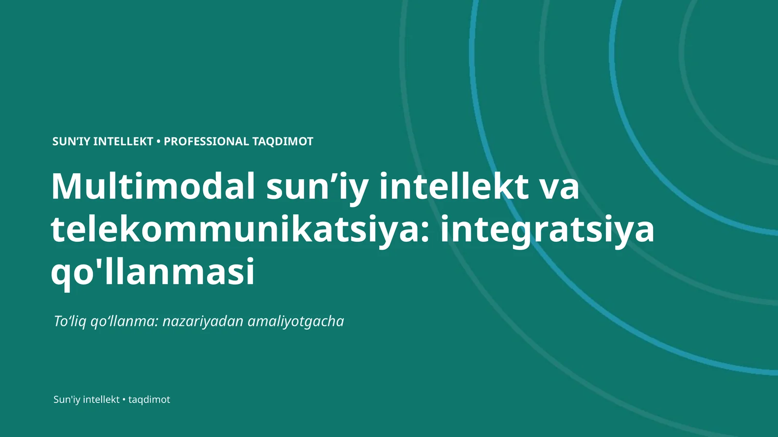 Multimodal sunʼiy intellekt va telekommunikatsiya: integratsiya qo'llanmasi