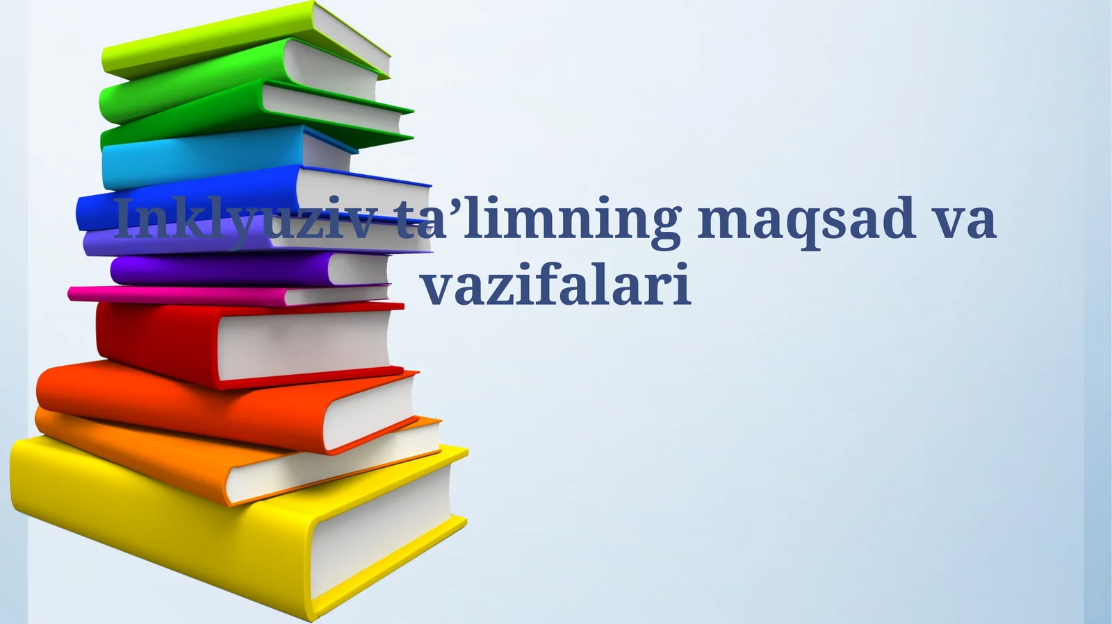 Inklyuziv taʼlimning maqsadvavazifalari