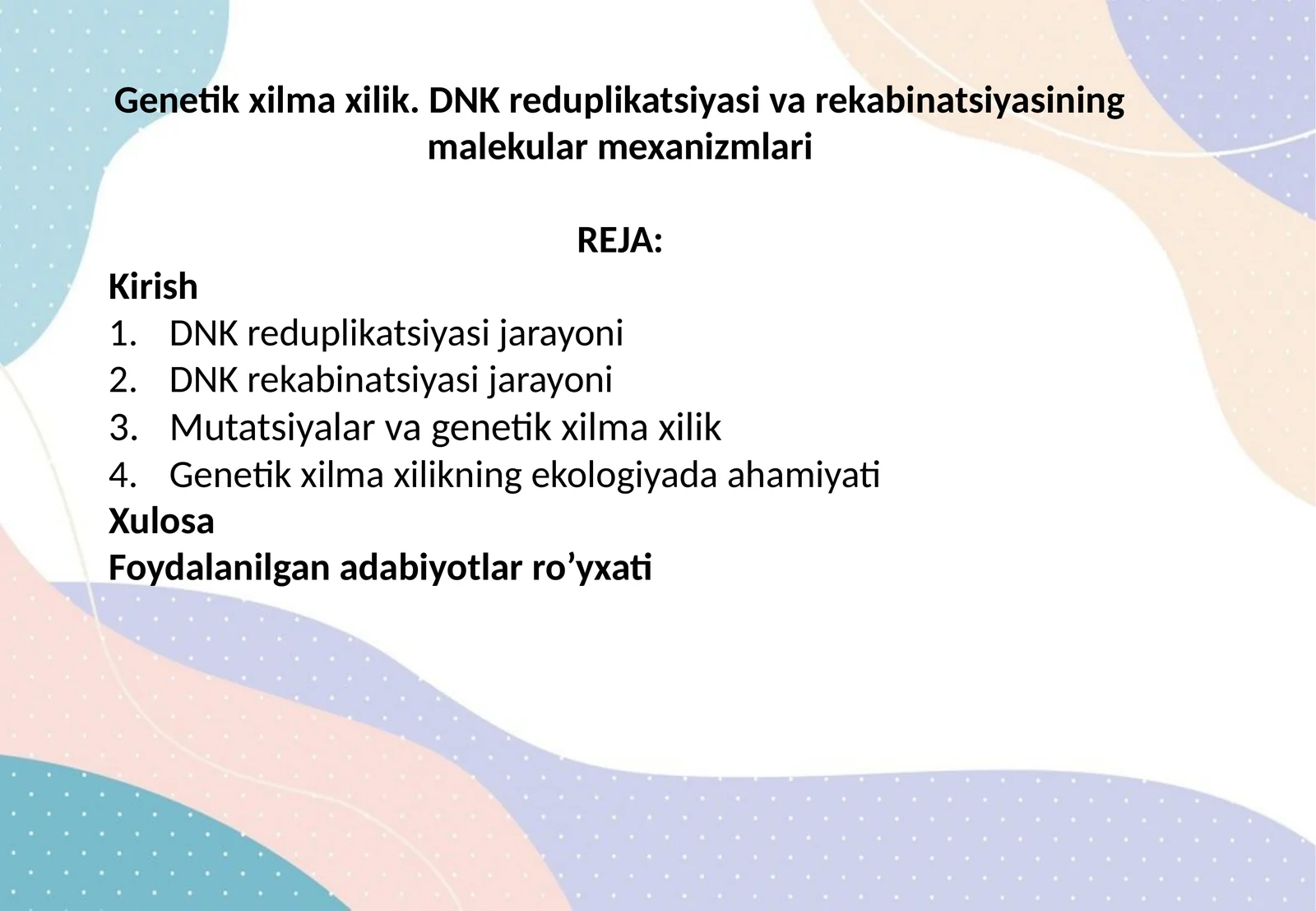 Genetik xilma xilik. DNK reduplikatsiyasi va rekabinatsiyasining malekular mexanizmlari