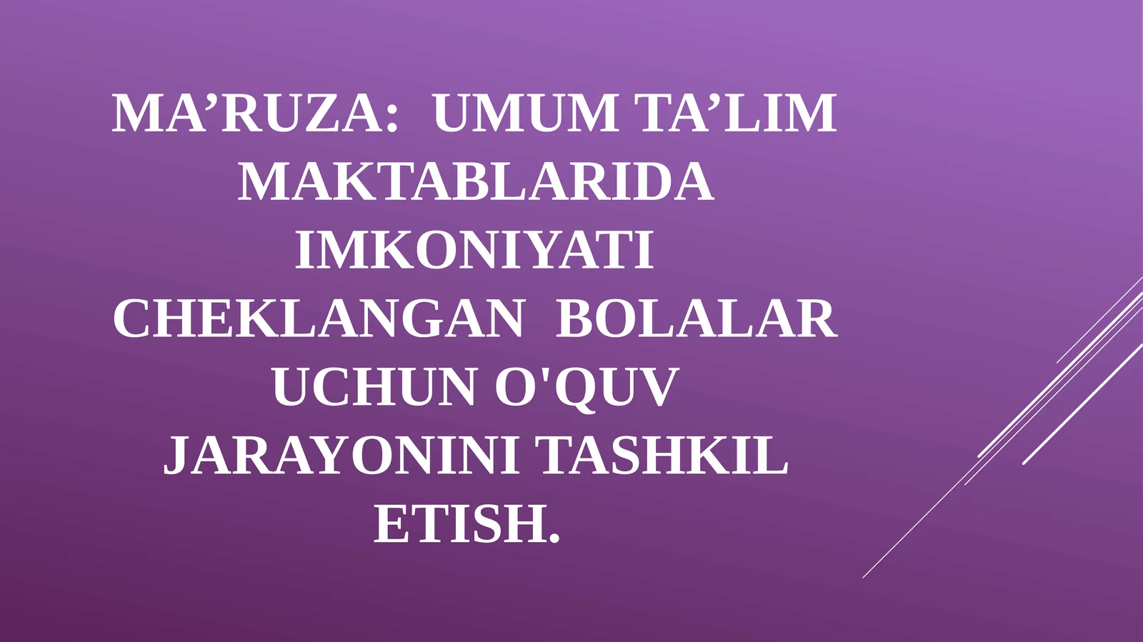 Umum ta’lim maktablarida imkoniyati cheklangan bolalar uchun o'quv jarayonini tashkil etish