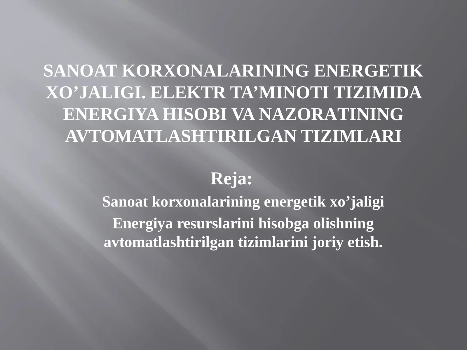 Sanoat korxonalarining energetik xo’jaligi. Elektr ta’minoti tizimida energiya hisobi va nazoratining avtomatlashtirilgan tizimlari