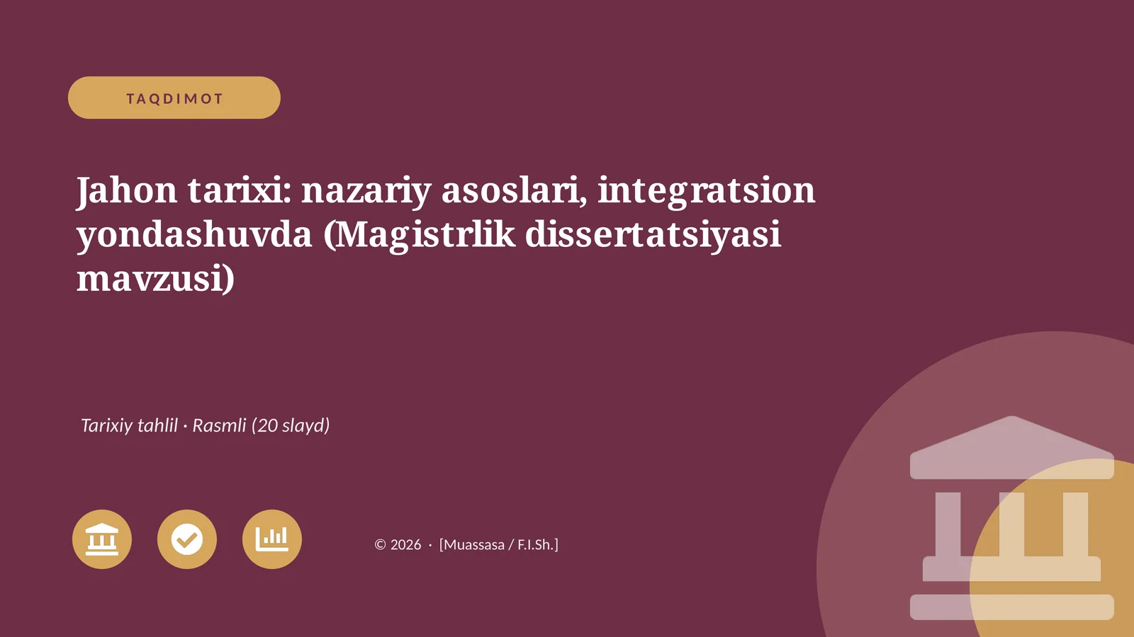 Jahon tarixi: nazariy asoslari, integratsion yondashuvda (Magistrlik dissertatsiyasi mavzusi)