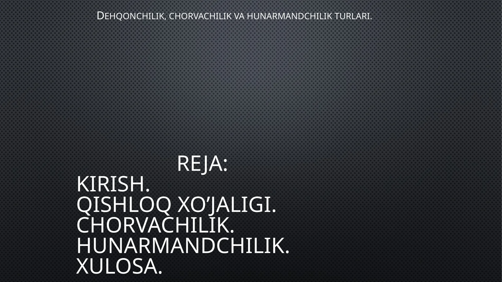 Dehqonchilik, chorvachilik va hunarmandchilik