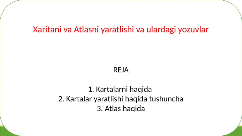 Xaritaniva Atlasni yaratilishi va ulardagi yozuvlar