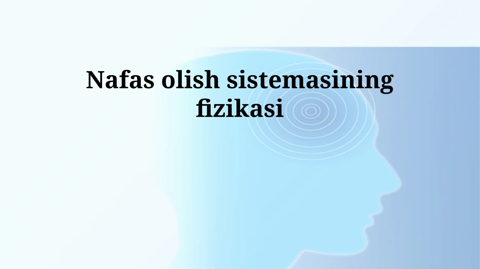 Nafas olish sistemasining fizikasi