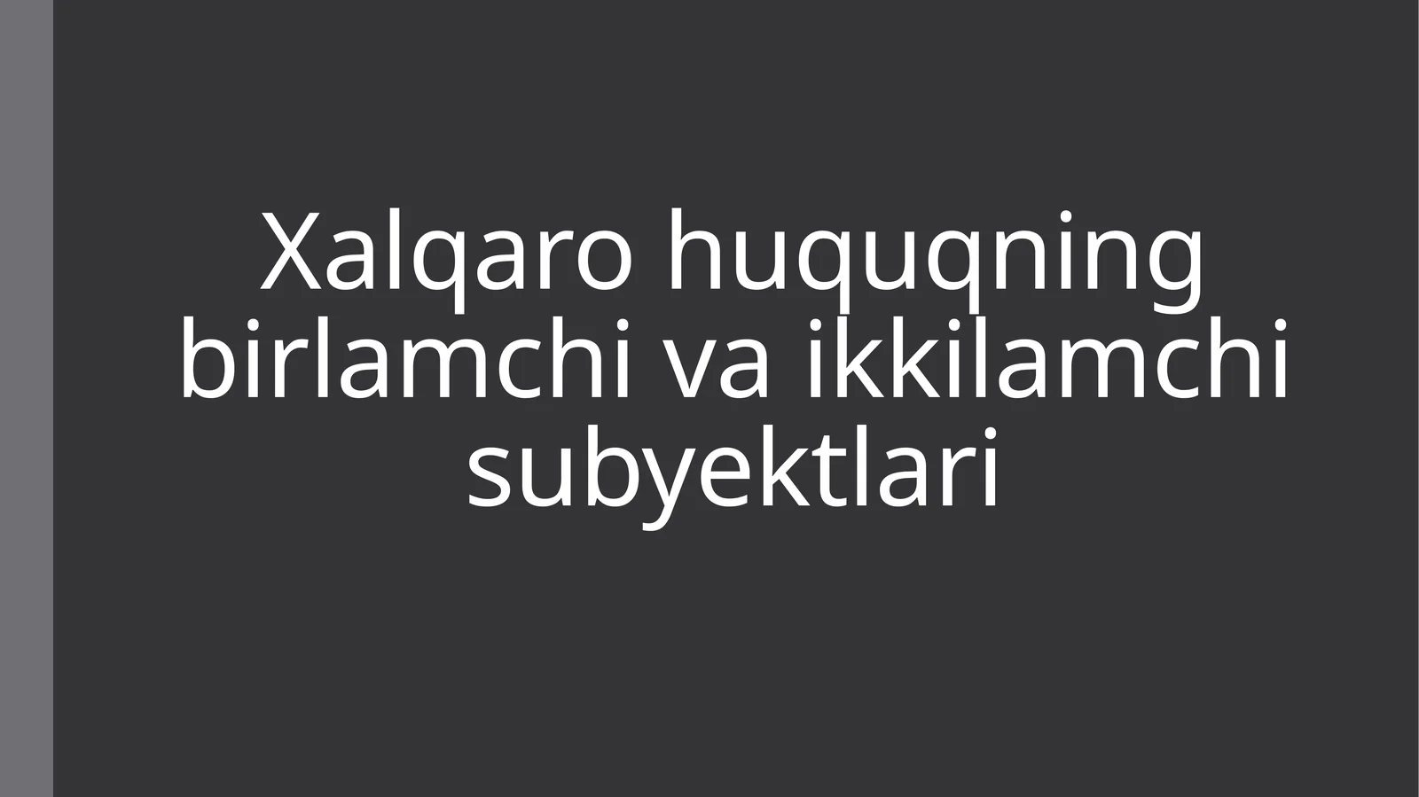 Xalqaro huquqning birlamchi va ikkilamchi subyektlari
