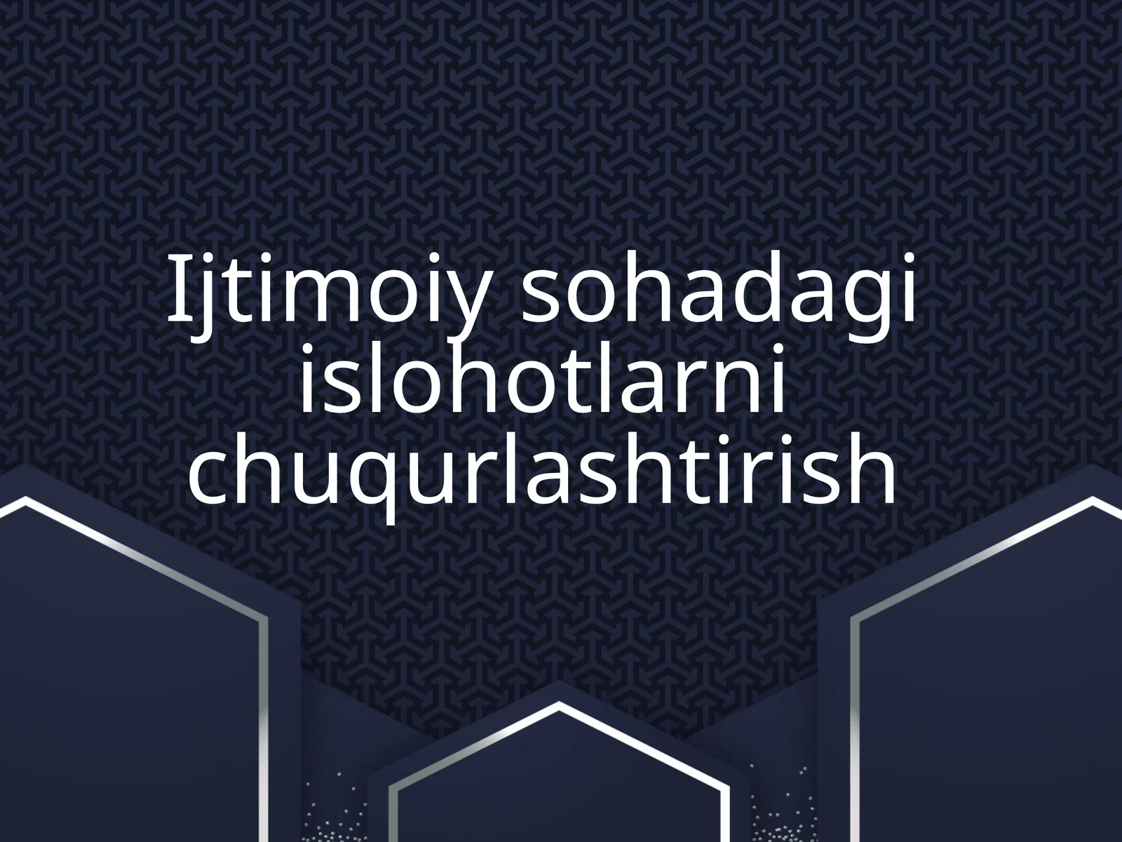 Ijtimoiy sohadagi islohotlarni chuqurlashtirish