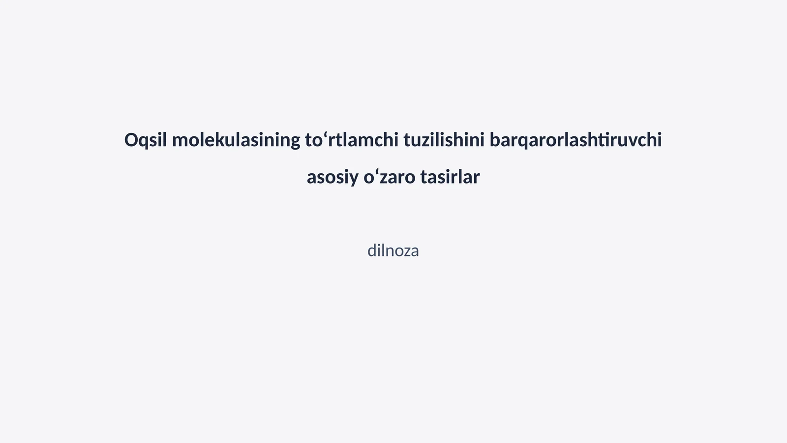 Oqsil molekulasining toʻrtlamchi tuzilishini barqarorlashtiruvchi asosiy oʻzaro tasirlar