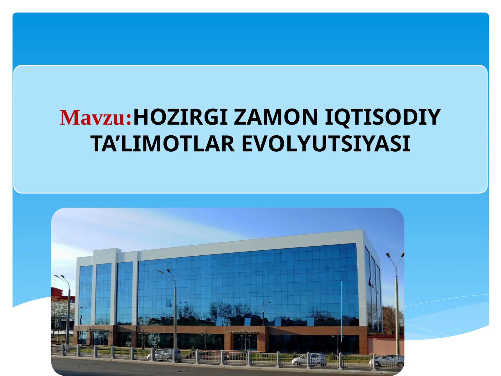 HOZIRGI ZAMON IQTISODIY TA’LIMOTLAR EVOLYUTSIYASI