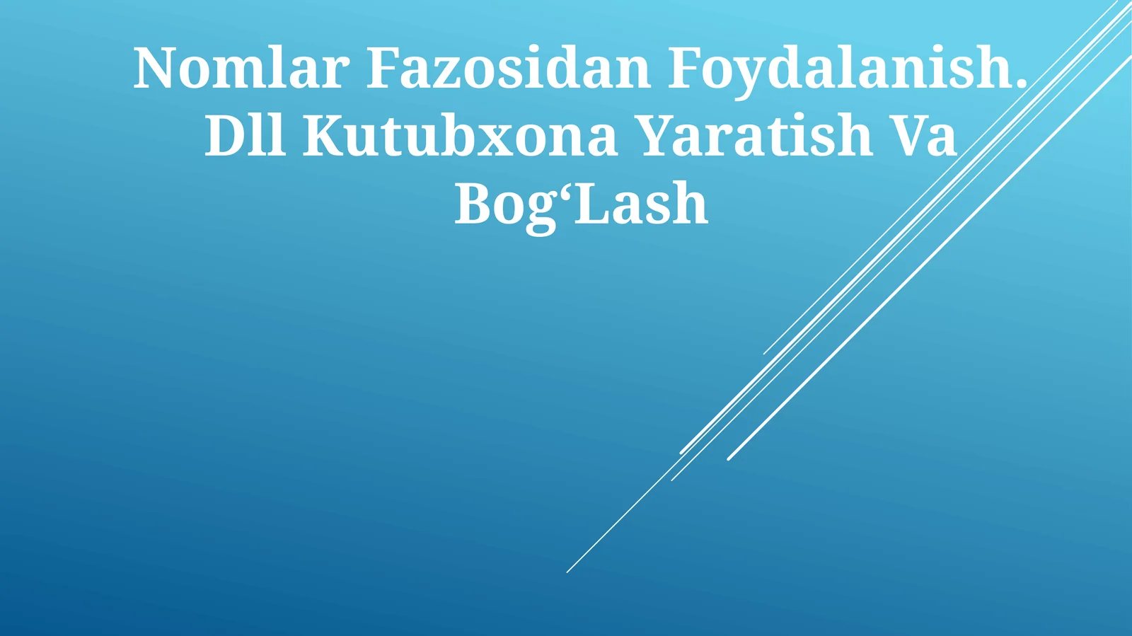 Nomlar Fazosidan Foydalanish. Dll Kutubxona Yaratish Va BogʻLash