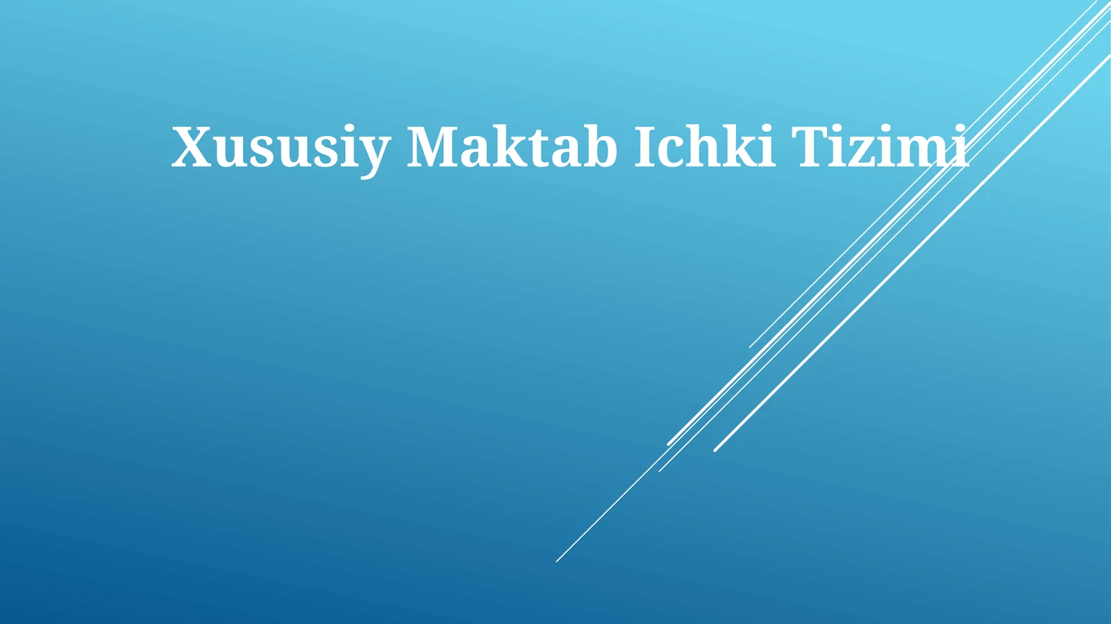 Xususiy Maktab Ichki Tizimi