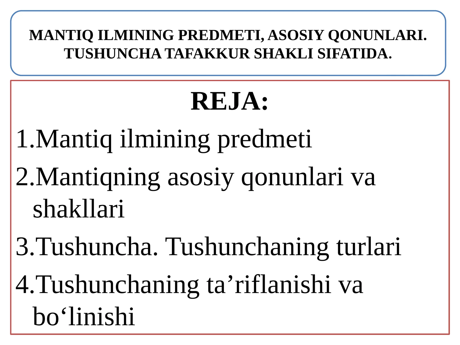 MANTIQ ILMINING PREDMETI, ASOSIY QONUNLARI. TUSHUNCHA TAFAKKUR SHAKLI SIFATIDA