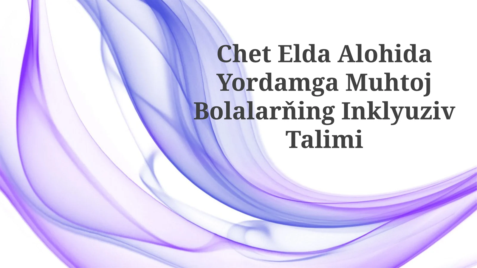 Chet Elda Alohida Yordamga Muhtoj BolalarňingInklyuzivTalimi