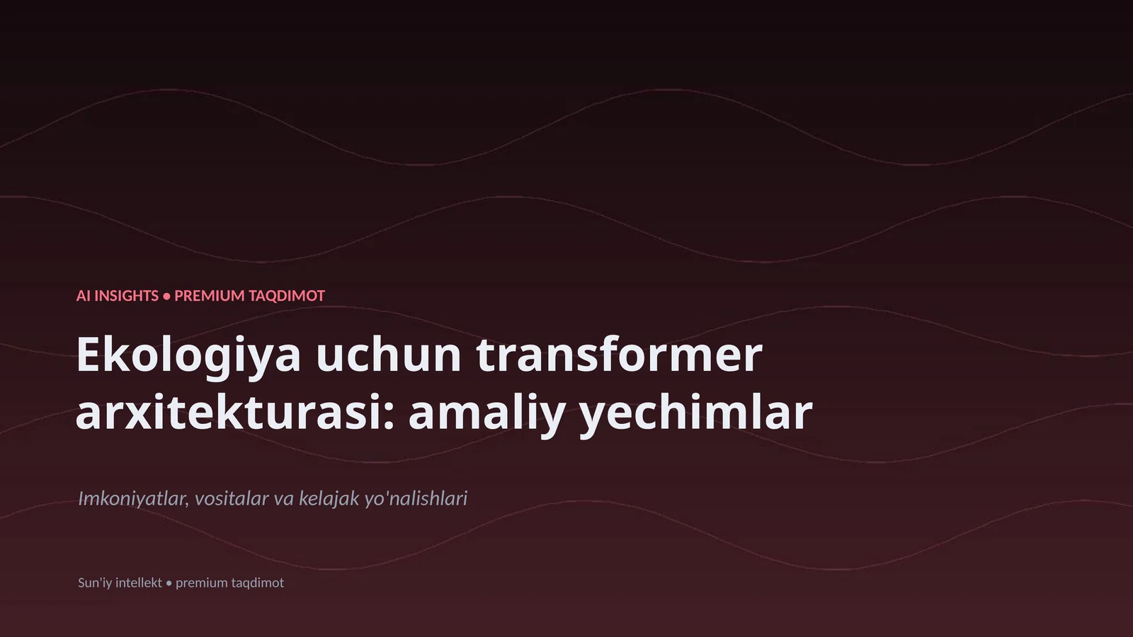 Ekologiya uchun transformer arxitekturasi: amaliy yechimlar