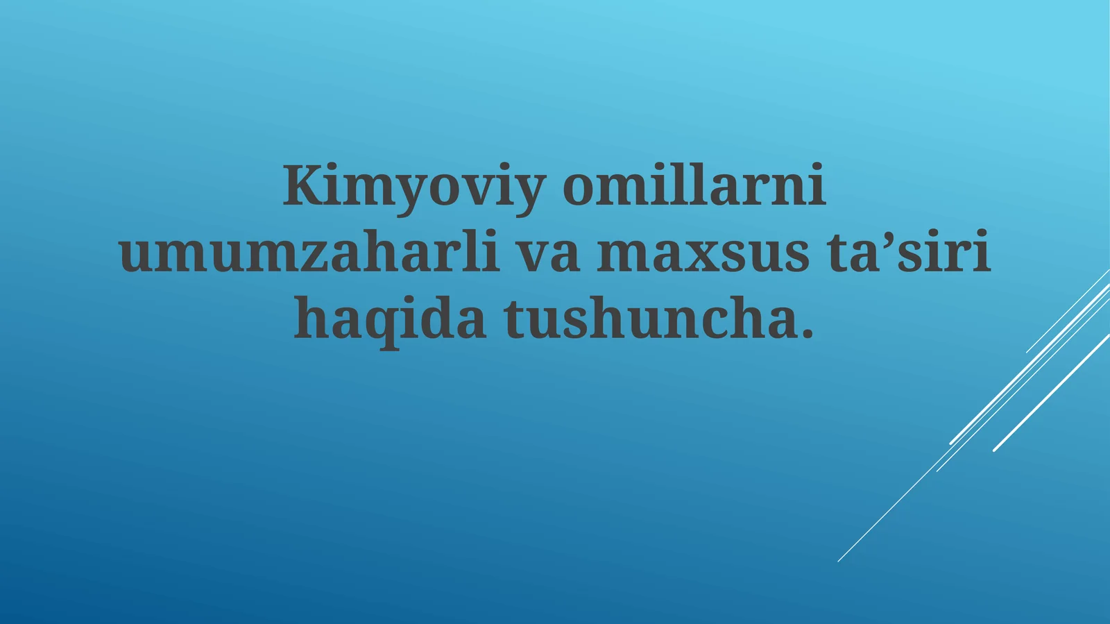 Kimyoviy omillarning umumiy va maxsus ta'siri haqida tushuncha