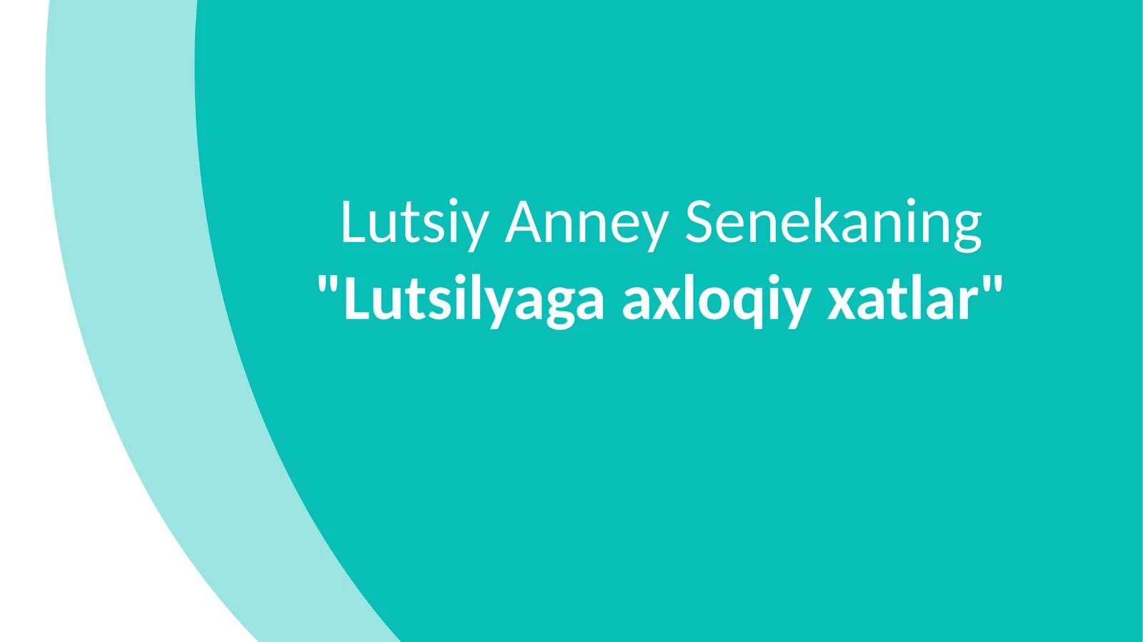 Lutsiy Anney Senekaning "Lutsilyaga axloqiy xatlar"