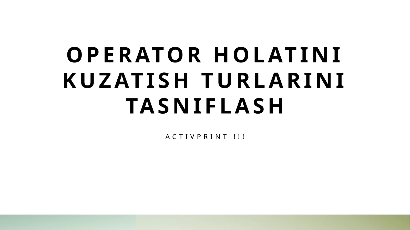 Operator holatini kuzatish usullari va ularning turlari tasnifi