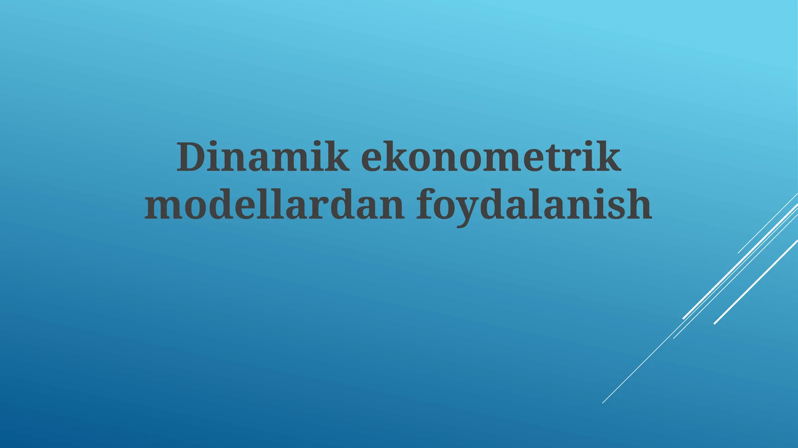 Dinamikekonometrikmodellardanfoydalanish