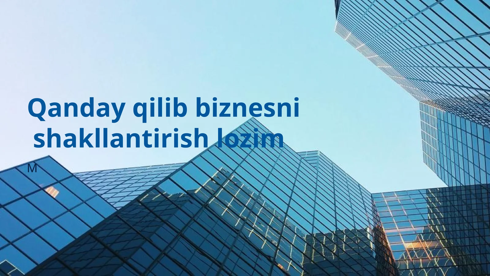 Qanday qilib biznesni shakllantirish lozim