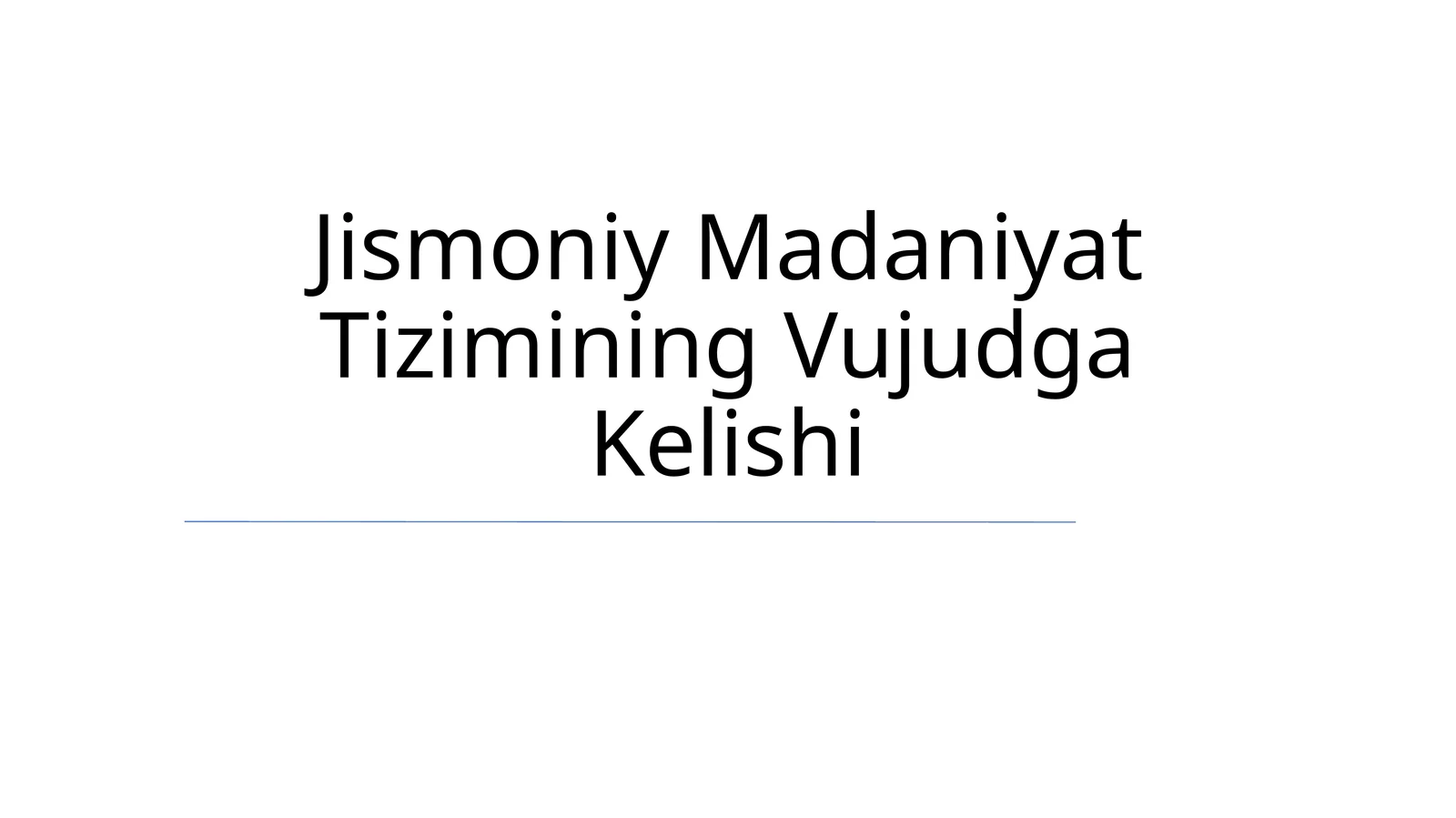 Jismoniy Madaniyat Tizimining Vujudga Kelishi