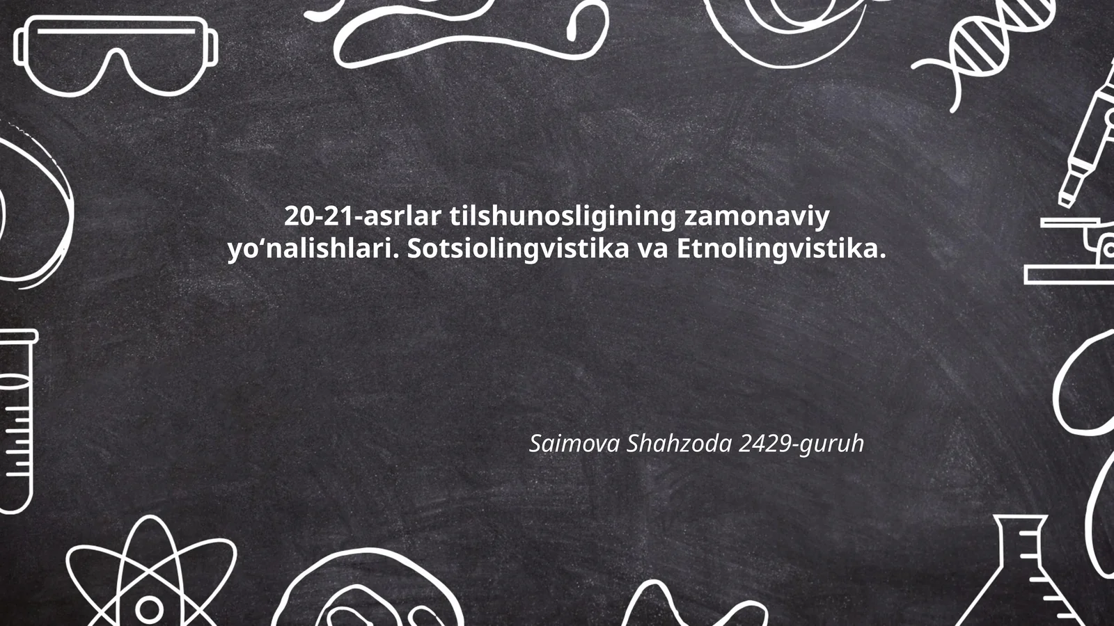 20-21-asrlar tilshunosligining zamonaviy yoʻnalishlari. Sotsiolingvistika va Etnolingvistika