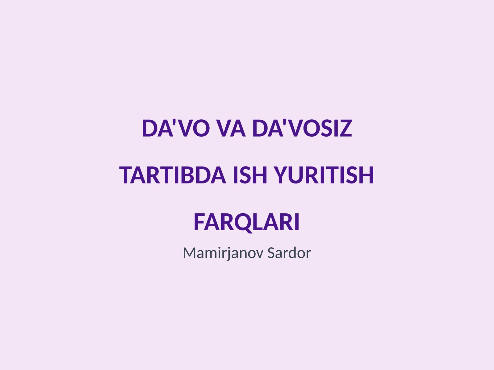 Da'vo va Da'vosiz Tartibda Ish Yuritish Farqlari
